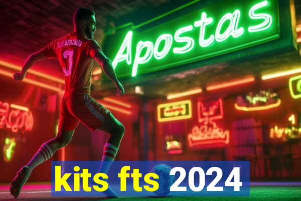 kits fts 2024
